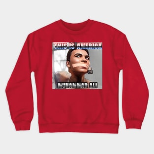 This Is America - Muhammad Ali Crewneck Sweatshirt